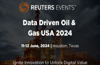 Reuters Events: Data Driven Oil & Gas USA 2024, North America’s No.1 upstream digitalization summit returns to Houston